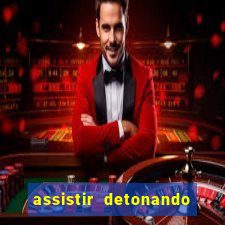 assistir detonando em barcelona dublado online